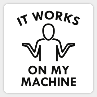 It Works On My Machine Sticker